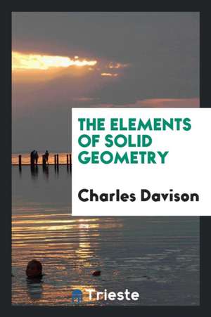 The Elements of Solid Geometry de Charles Davison