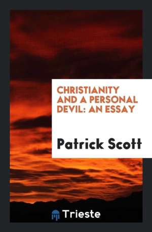 Christianity and a Personal Devil: An Essay de Patrick Scott