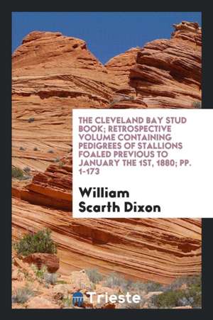 The Cleveland Bay Stud Book de William Scarth Dixon