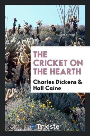 The Cricket on the Hearth de Charles Dickens