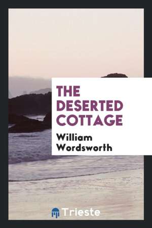 The Deserted Cottage de William Wordsworth