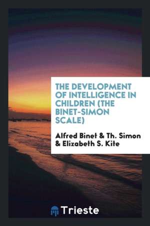 The Development of Intelligence in Children (the Binet-Simon Scale) de Alfred Binet