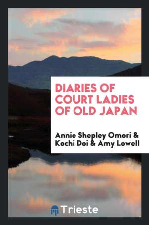 Diaries of Court Ladies of Old Japan de Annie Shepley Omori