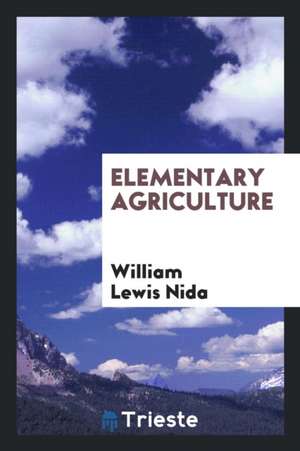 Elementary Agriculture de William Lewis Nida