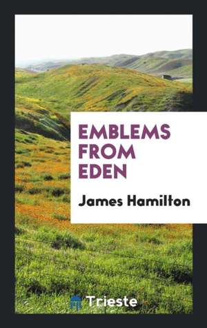 Emblems from Eden de James Hamilton