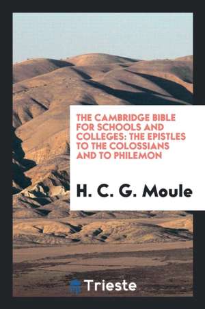 The Epistles to the Colossians and to Philemon de H. C. G. Moule