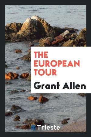 The European Tour de Grant Allen