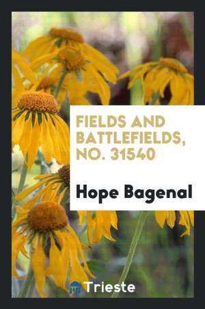 Fields and Battlefields, No. 31540 de Hope Bagenal