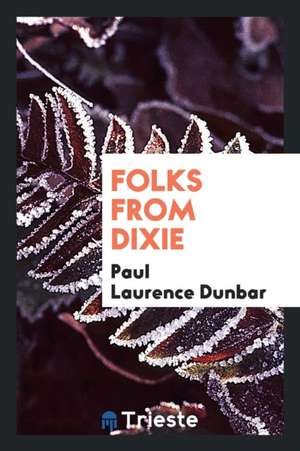 Folks from Dixie de Paul Laurence Dunbar