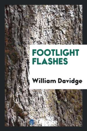Footlight Flashes de William Davidge