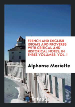 French and English Idioms and Proverbs with Critical and Historical Notes ... de Alphonse Mariette