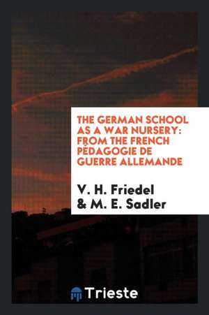 The German School as a War Nursery: From the French Pédagogie de Guerre Allemande de V. H. Friedel