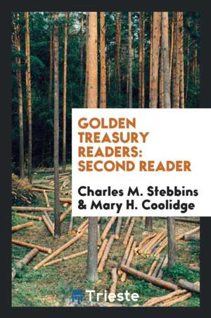 Golden Treasury Readers: Second Reader de Charles M. Stebbins