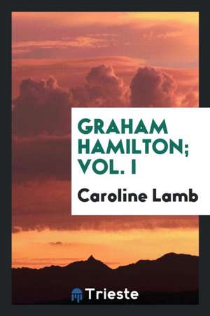 Graham Hamilton de Caroline Lamb