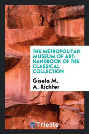 Handbook of the Classical Collection de Gisela M. A. Richter