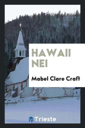 Hawaii Nei de Mabel Clare Craft