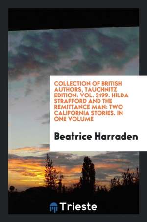 Hilda Strafford and the Remittance Man: Two California Stories de Beatrice Harraden