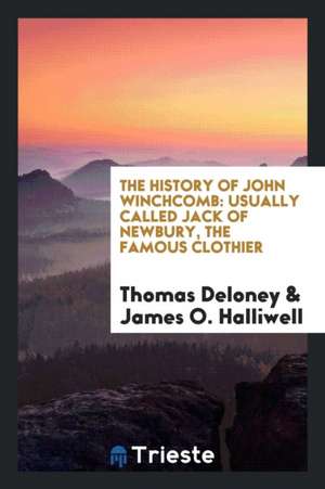 The History of John Winchcomb ... de Thomas Deloney