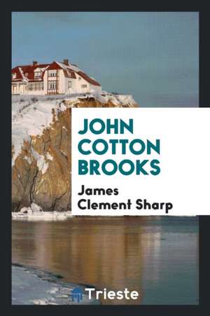 John Cotton Brooks de James Clement Sharp