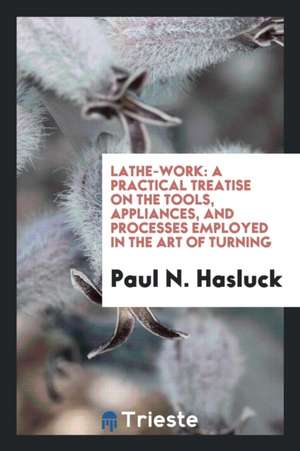 Lathe-Work de Paul N. Hasluck