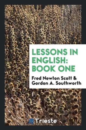 Lessons in English: Book One de Fred Newton Scott