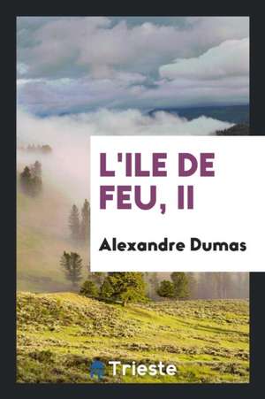 L'Île de Feu de Alexandre Dumas