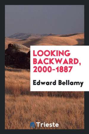 Looking Backward, 2000-1887 de Edward Bellamy