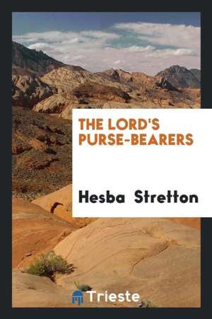 The Lord's Purse-Bearers de Hesba Stretton