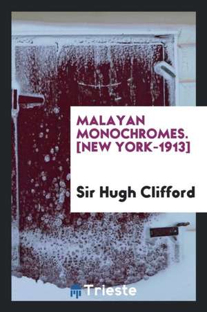 Malayan Monochromes de Sir Hugh Clifford