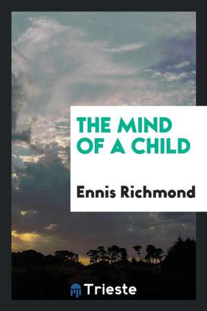 The Mind of a Child de Ennis Richmond