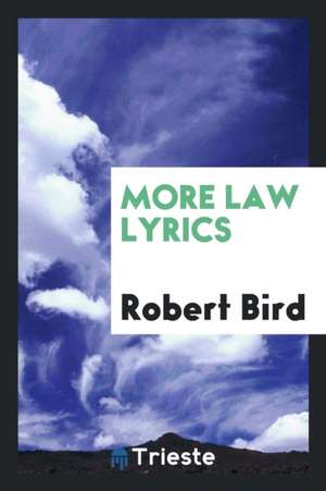 More Law Lyrics de Robert Bird