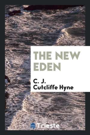 The New Eden de C. J. Cutcliffe Hyne