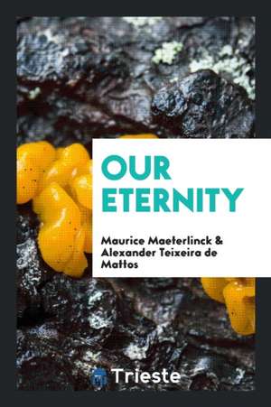 Our Eternity de Maurice Maeterlinck