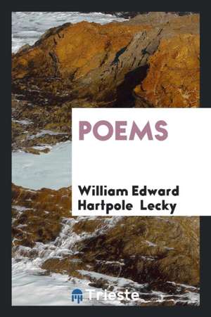 Poems de William Edward Hartpole Lecky