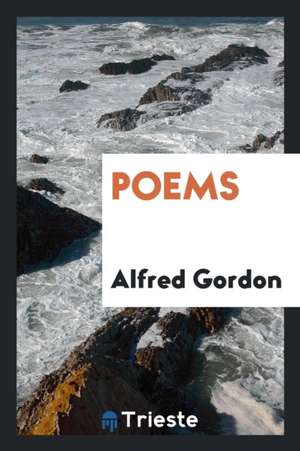 Poems: Edward and Isabella; Elegy on the Death of a Child de Alfred Gordon