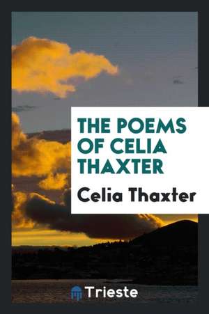 The Poems of Celia Thaxter de Celia Thaxter