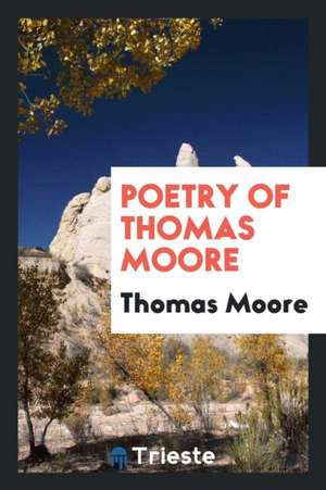 Poetry of Thomas Moore de Thomas Moore