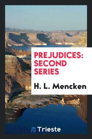 Prejudices: Second Series de H. L. Mencken