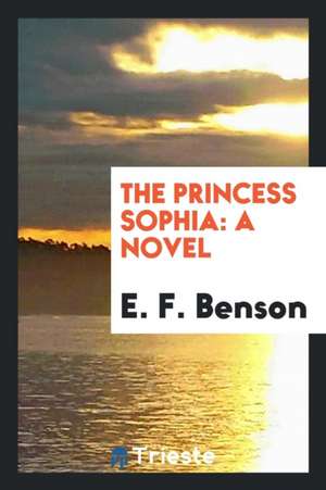 The Princess Sophia de E. F. Benson