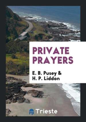 Private Prayers de E. B. Pusey