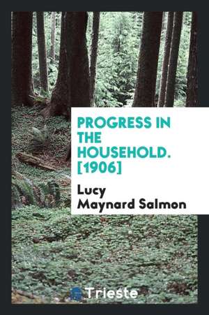 Progress in the Household de Lucy Maynard Salmon