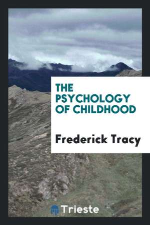 The Psychology of Childhood de Frederick Tracy