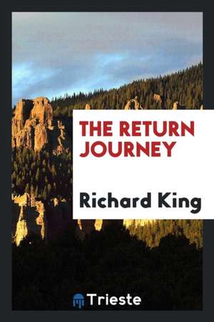 The Return Journey de Richard King