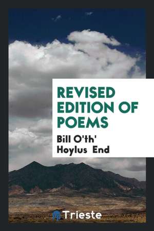 Revised Edition of Poems de Bill O'Th' Hoylus End