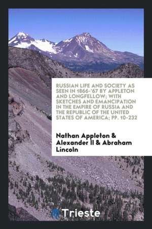 Russian Life and Society as Seen in 1866-'67 by Appleton and Longfellow, Two Young Travellers ... de Nathan Appleton