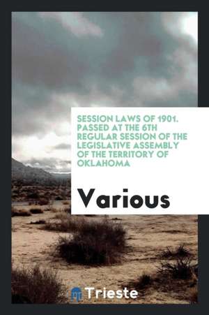 Session Laws of 1890-1905: Passed at the 1st-8th Regular Session of the Legislative Assembly of ... de Various