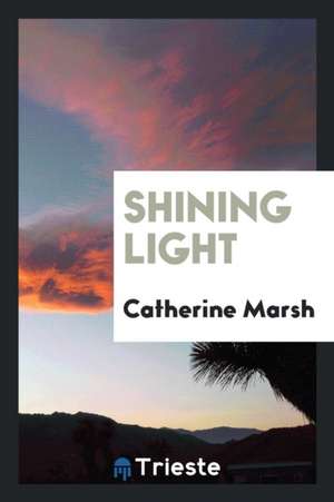 Shining Light de Catherine Marsh