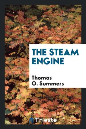 The Steam Engine de Thomas O. Summers