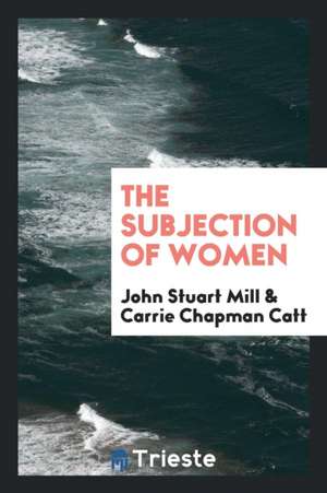 The Subjection of Women de John Stuart Mill