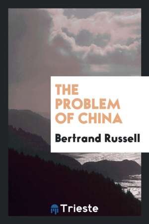 The Problem of China de Bertrand Russell